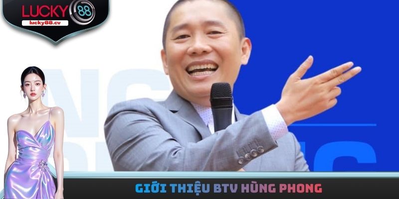 Giới thiệu BTV Hùng Phong